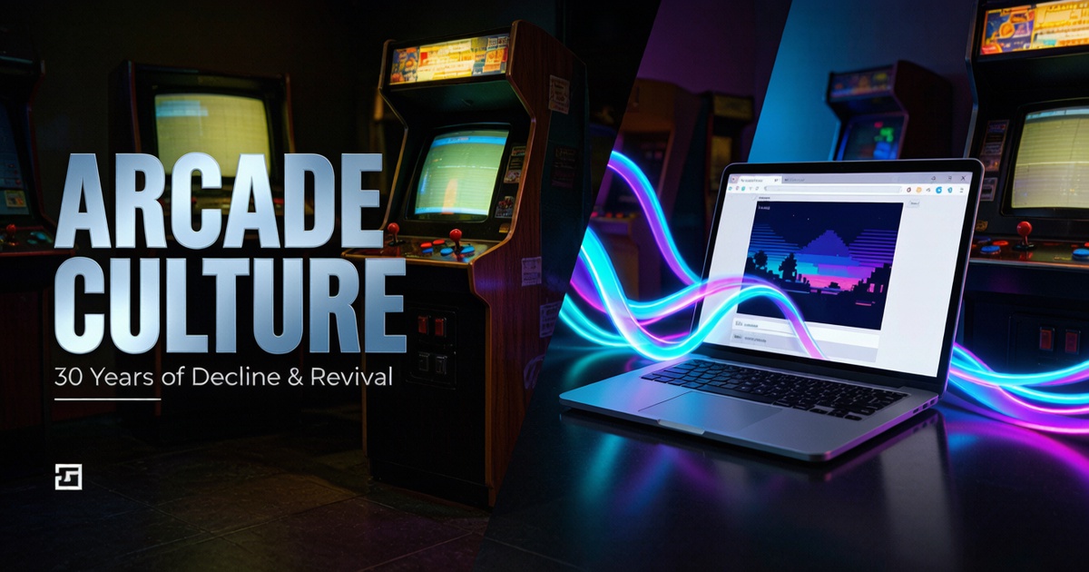 From Coin Slots to Browsers: The Thirty-Year Decline and Rebirth of Arcade Culture